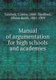 Manual of argumentation for high schools and academies, Laycock, Craven, 1866-,Spofford, Albion Keith, 1881-1909 