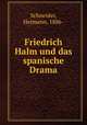Friedrich Halm und das spanische Drama, Schneider, Hermann, 1886- 