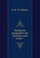 Mythische geographie der griechen und romer--, K.H. W. Volcker 