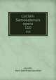 Luciani Samosatensis opera. 110, Lucian, Karl Gottfried Jacobitz 