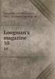 Longman`s magazine. 10, Longman, Charles James, 1852- [from old catalog] ed 