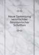 Neue Sammlung vermischter okonomischer Schriften, Riem, Johann, 1730-1807,Charles C. Miller Memorial Apicultural Library. WU 