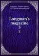 Longman`s magazine. 3, Longman, Charles James, 1852- [from old catalog] ed 