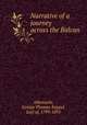 Narrative of a journey across the Balcan, Albemarle, George Thomas Keppel, Earl of, 1799-1891 