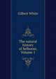 The natural history of Selborne, Volume 1, White, Gilbert 