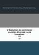 L`volution du commerce dans les diverses races humaines. 18, Charles Jean Marie Letourneau, Charles Letourneau 