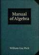 Manual of Algebra, William Guy Peck 