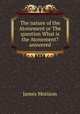 The nature of the Atonement or The question What is the Atonement? answered, James Morison 