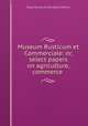 Museum Rusticum et Commerciale: or, select papers on agriculture, commerce ., Royal Society of Arts (Great Britain) 