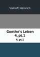Goethe`s Leben. 4, pt.1, Viehoff, Heinrich 