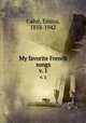 My favorite French songs. v. 1, Emma Calve 