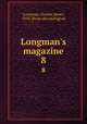 Longman`s magazine. 8, Longman, Charles James, 1852- [from old catalog] ed 