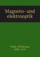 Magneto- und elektrooptik, Voigt, Woldemar, 1850-1919 