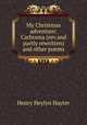 My Christmas adventure: Carboona (rev.and partly rewritten) and other poems, Henry Heylyn Hayter 