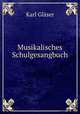 Musikalisches Schulgesangbuch, Karl Glaser 