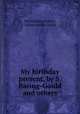 My birthday present, by S. Baring-Gould and others., My birthday present, Sabine Baring Gould 