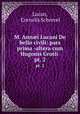 M. Anni Lucani De bello civili: pars prima -altera cum Hugonis Grotii .. pt. 2, Lucan, Cornelis Schrevel 