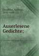Auserlesene Gedichte;, Gryphius, Andreas, 1616-1664 
