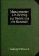 Musa ensete: Ein Beitrag zur Kenntniss der Bananen, Ludwig Wittmack 