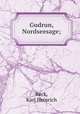 Gudrun, Nordseesage;, Keck, Karl Heinrich 
