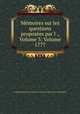 Memoires sur les questions proposees par l ., Volume 3; Volume 1777, 