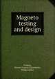 Magneto testing and design, Fryburg, Warren Francis,Copenhaver, Philip Aubrey 