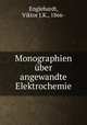 Monographien uber angewandte Elektrochemie, Englehardt, Viktor J.K., 1866- 