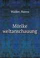 Morike weltanschauung, Walder, Hanns 