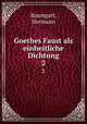 Goethes Faust als einheitliche Dichtung. 2, Baumgart, Hermann 