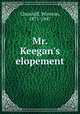 Mr. Keegan`s elopement, Churchill, Winston, 1871-1947 