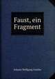 Faust, ein Fragment, Johann Wolfgang Goethe 