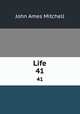 Life. 41, Mitchell John Ames 