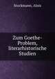 Zum Goethe-Problem, literarhistorische Studien, Stockmann, Alois 