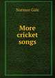 More cricket songs, Norman Gale 