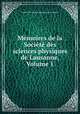 Memoires de la Societe des sciences physiques de Lausanne, Volume 1, 