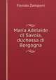 Maria Adelaide di Savoia, duchessa di Borgogna, Florido Zamponi 