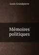 Memoires politiques, Louis Grandpierre 