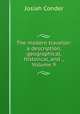 The modern traveller: a description, geographical, historical, and ., Volume 9, Josiah Conder 