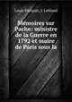 Memoires sur Pache: ministre de la Guerre en 1792 et maire de Paris sous la ., Louis Pierquin, J. Leblond 