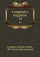Longman`s magazine. 14, Longman, Charles James, 1852- [from old catalog] ed 