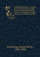 Arithmetical problems : suitable for senior classes in the public schools and candidates for the entrance examinations to high schools and collegiate institutes, Armstrong, George Henry, 1858-1938 