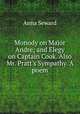 Monody on Major Andre; and Elegy on Captain Cook. Also Mr. Pratt