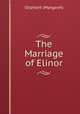 The Marriage of Elinor, Oliphant (Margaret) 