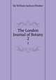 The London Journal of Botany. 2, Sir William Jackson Hooker 