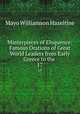 Masterpieces of Eloquence: Famous Orations of Great World Leaders from Early Greece to the .. 17, Mayo Williamson Hazeltine 