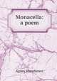 Monacella: a poem, Agnes Stonehewer 