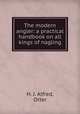 The modern angler: a practical handbook on all kings of nagling, H. J. Alfred, Otter 