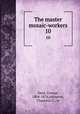 The master mosaic-workers. 10, Sand, George, 1804-1876,Johnston, Charlotte C., tr 