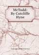 McTodd: By Cutcliffe Hyne, Charles John Cutcliffe Wright Hyne 