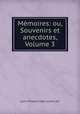 Memoires: ou, Souvenirs et anecdotes, Volume 3, Louis-Philippe Segur 